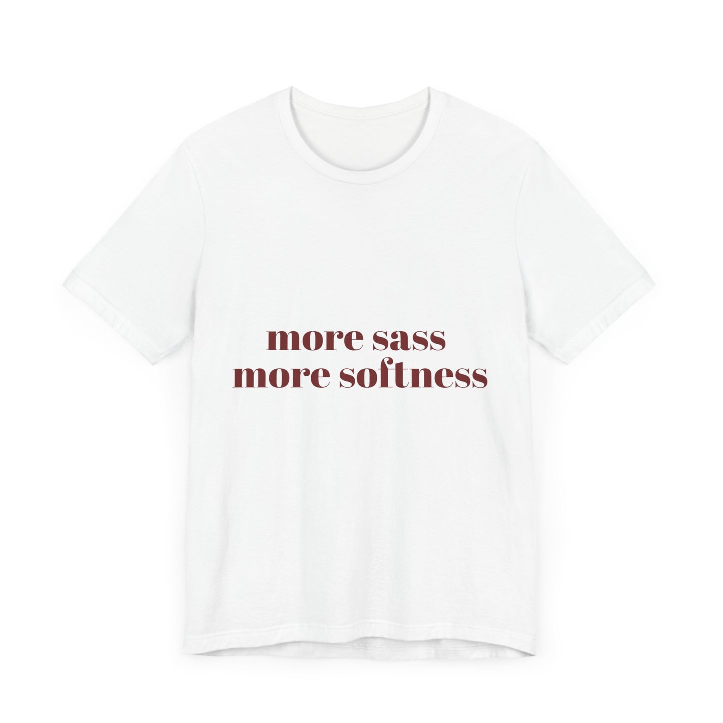 Sassy Softness Unisex Jersey Tee - More Sass More Softness