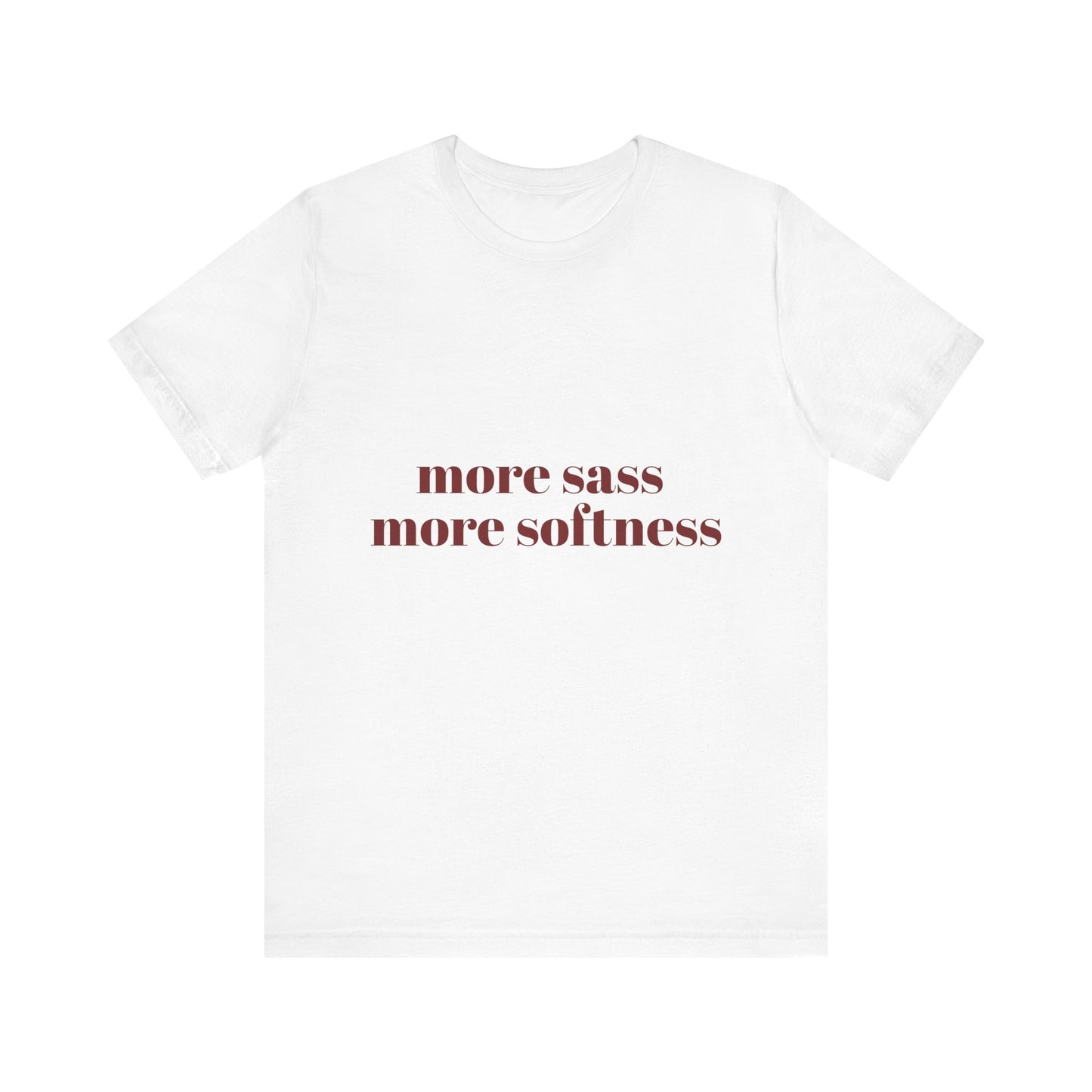 Sassy Softness Unisex Jersey Tee - More Sass More Softness